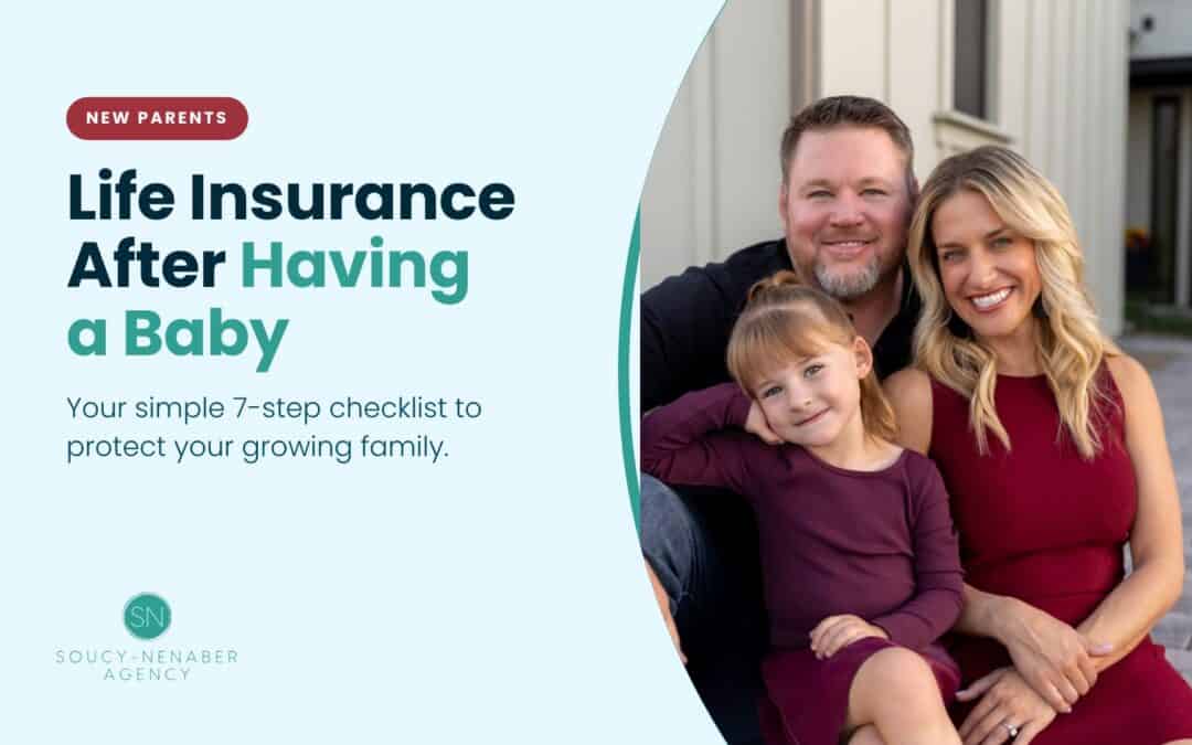 Life Insurance After Having a Baby: Your Simple 7-Step Checklist